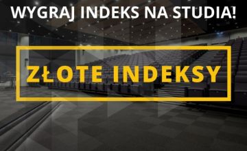 Konkurs dla maturzystów o Złote Indeksy Akademii Ekonomiczno-Humanistycznej w Warszawie